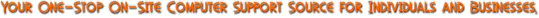 At your home or business computer repair Grand Rapids, Grand Haven, Holland and Kalamazoo Michigan areas.
